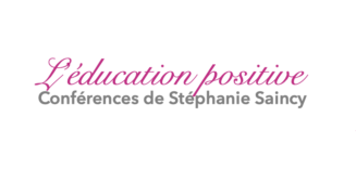 L’éducation positive – Conférences de Stéphanie Saincy